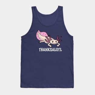 Thanksalotl Tank Top